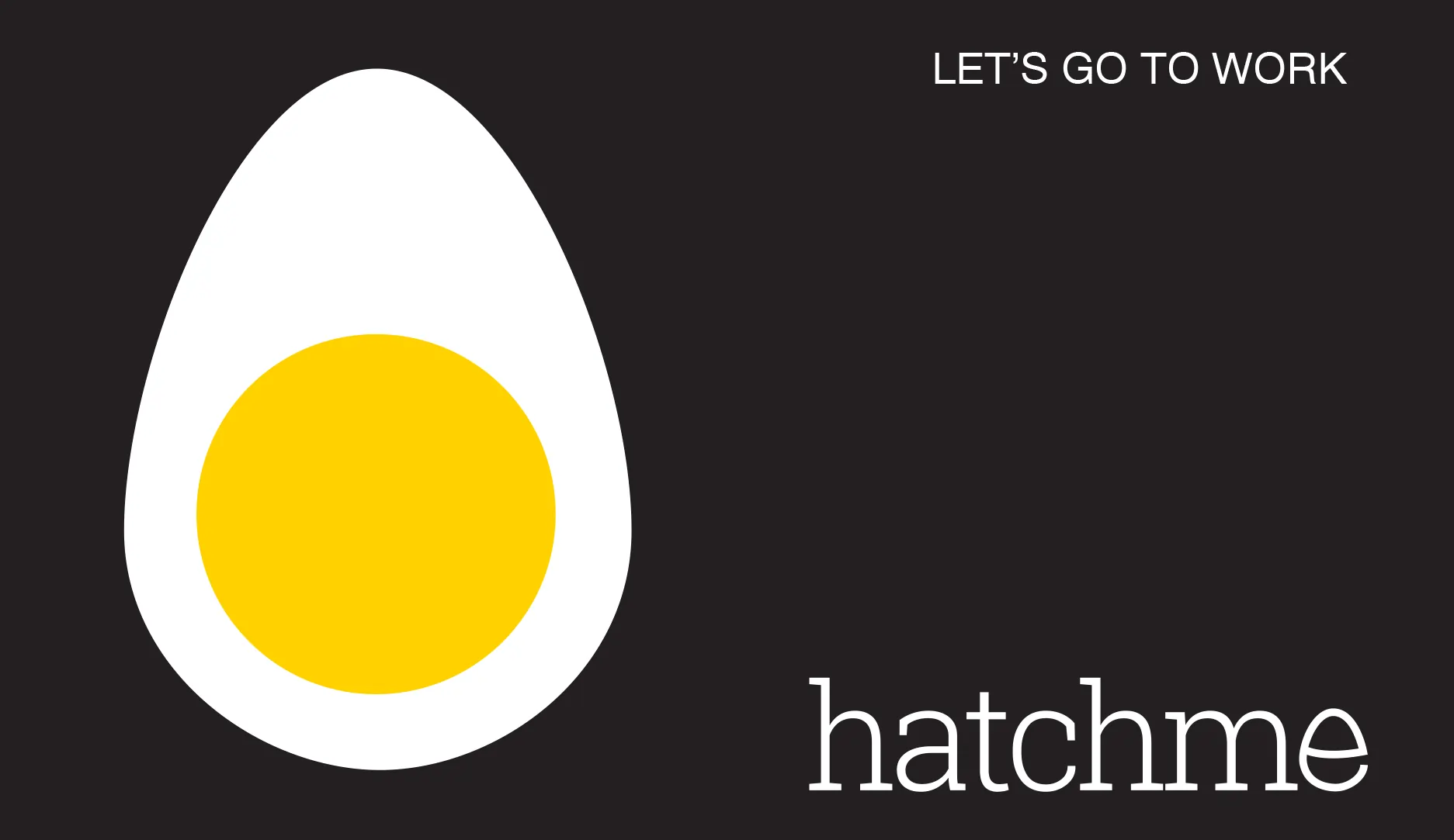 hatch me